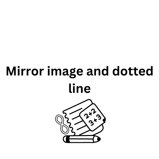 Mirror image and dotted line